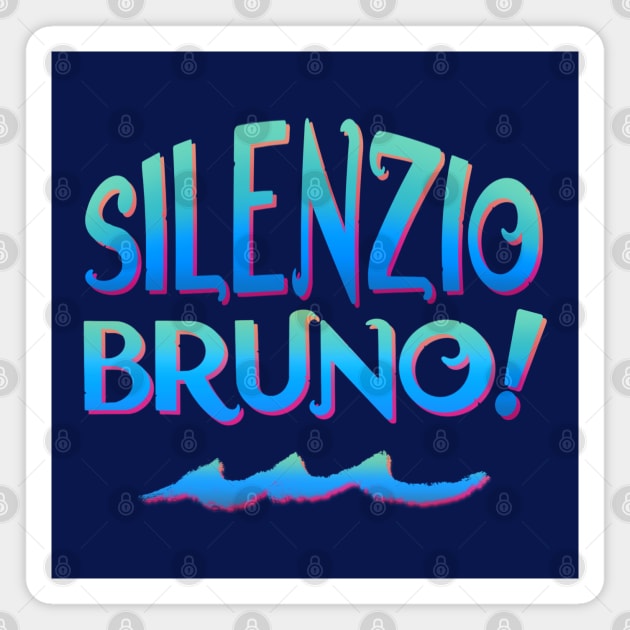 Silenzio Bruno! Magnet by EnglishGent